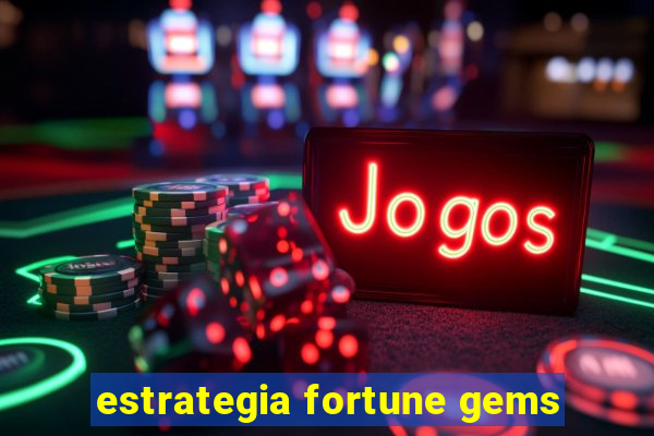 estrategia fortune gems